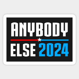 Vote Anyone Else in 2024 (white) Magnet